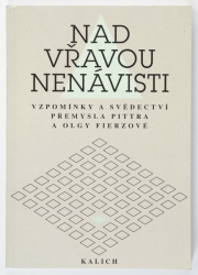 Nad vřavou nenávisti – vzpomínky a svědectví PP a OF